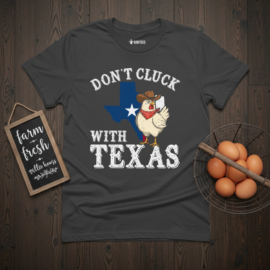 Don't Cluck With Texas T-Shirt