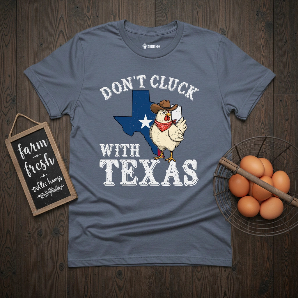 Don't Cluck With Texas T-Shirt
