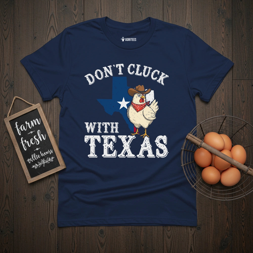 Don't Cluck With Texas T-Shirt