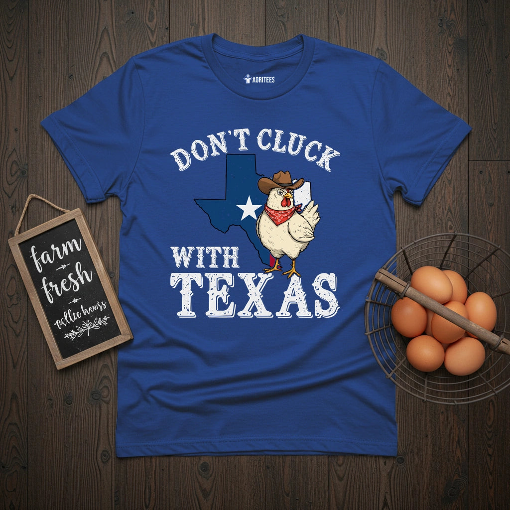 Don't Cluck With Texas T-Shirt