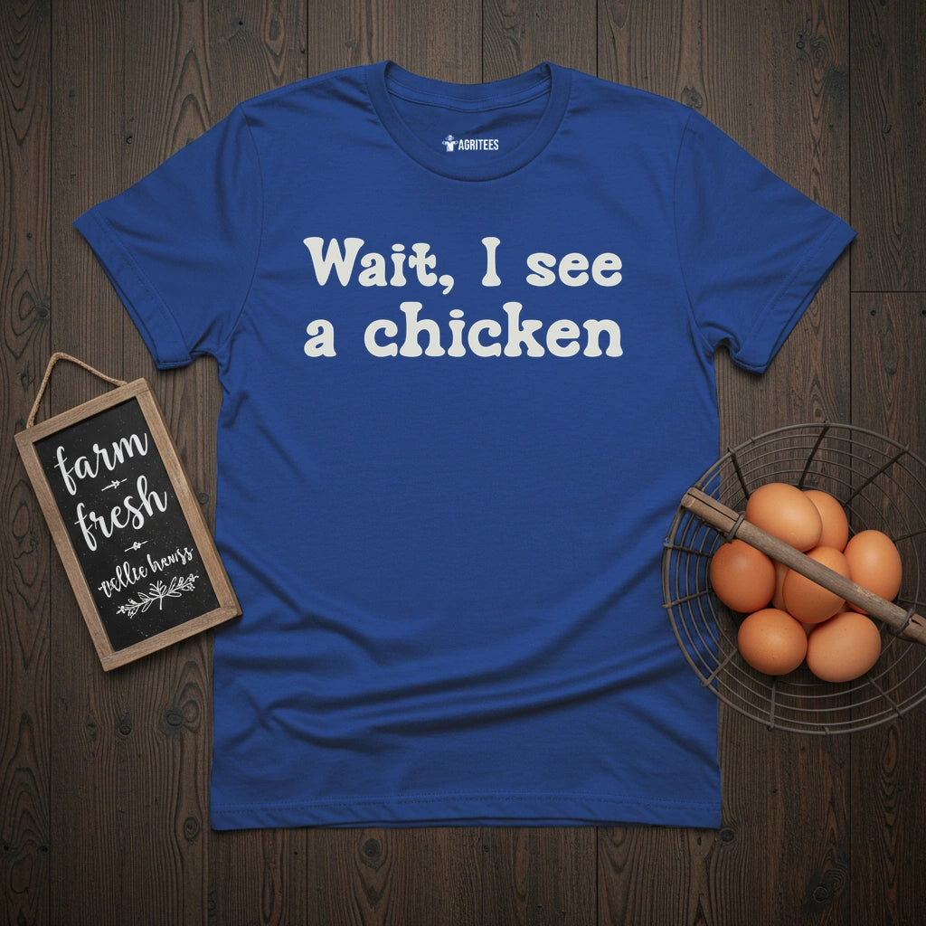 Wait, I see a chicken T-Shirt
