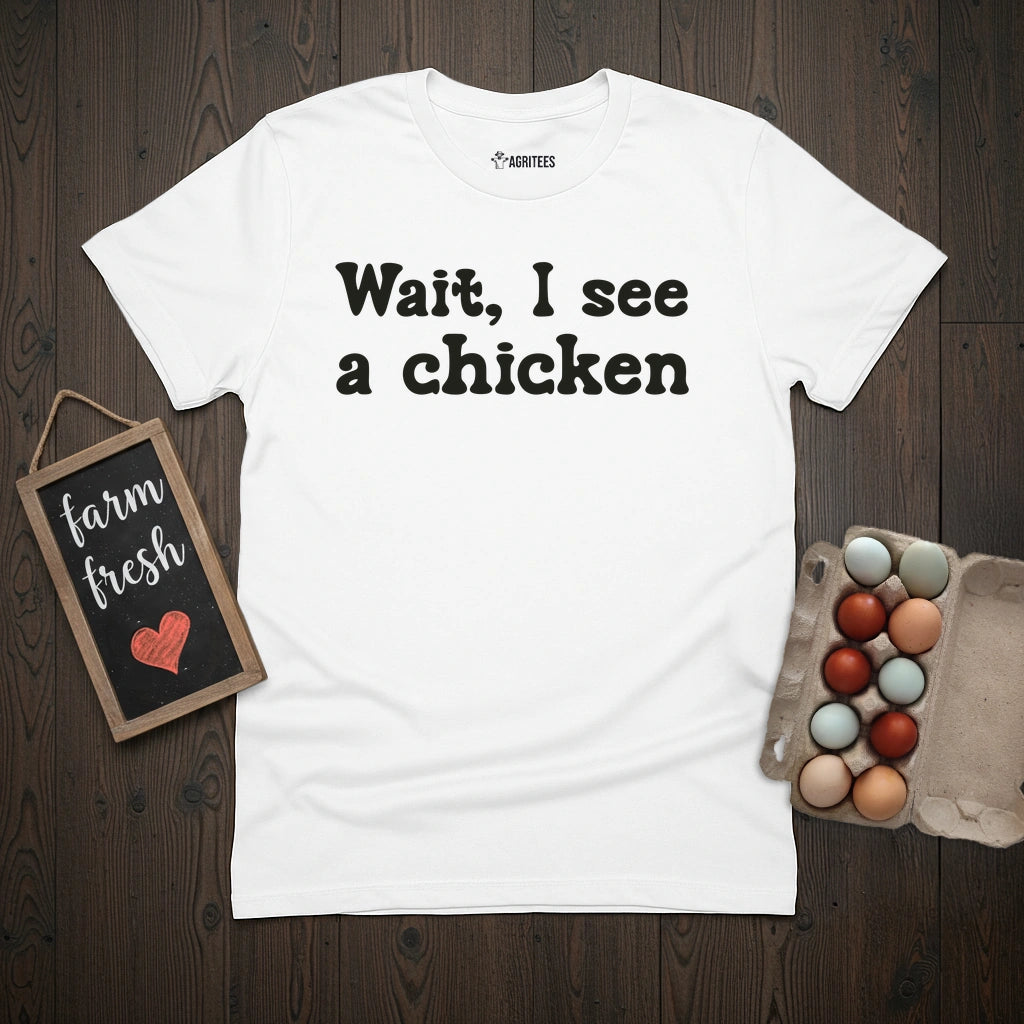 Wait, I see a chicken T-Shirt