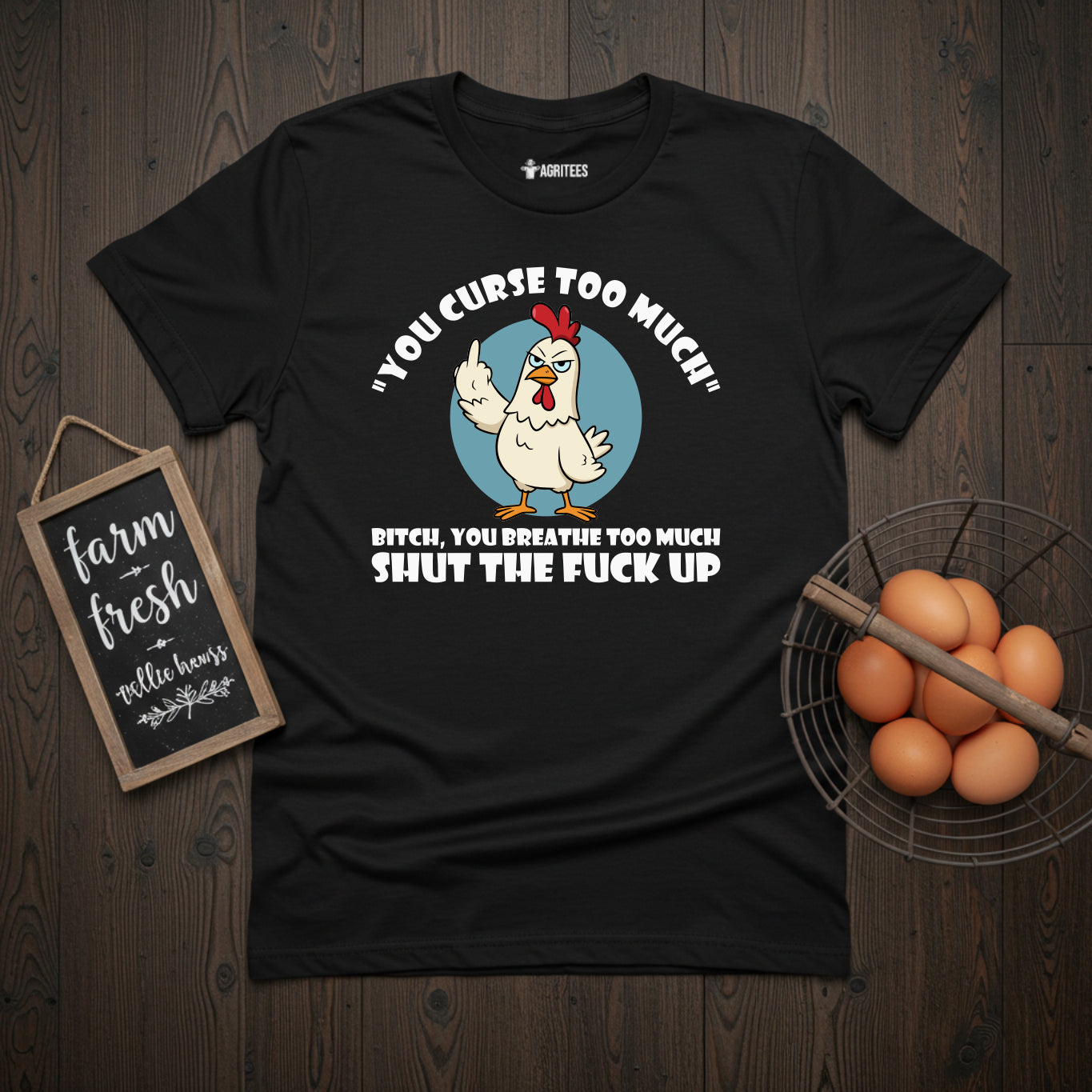 You Curse Too Much Sassy Chicken T-Shirt