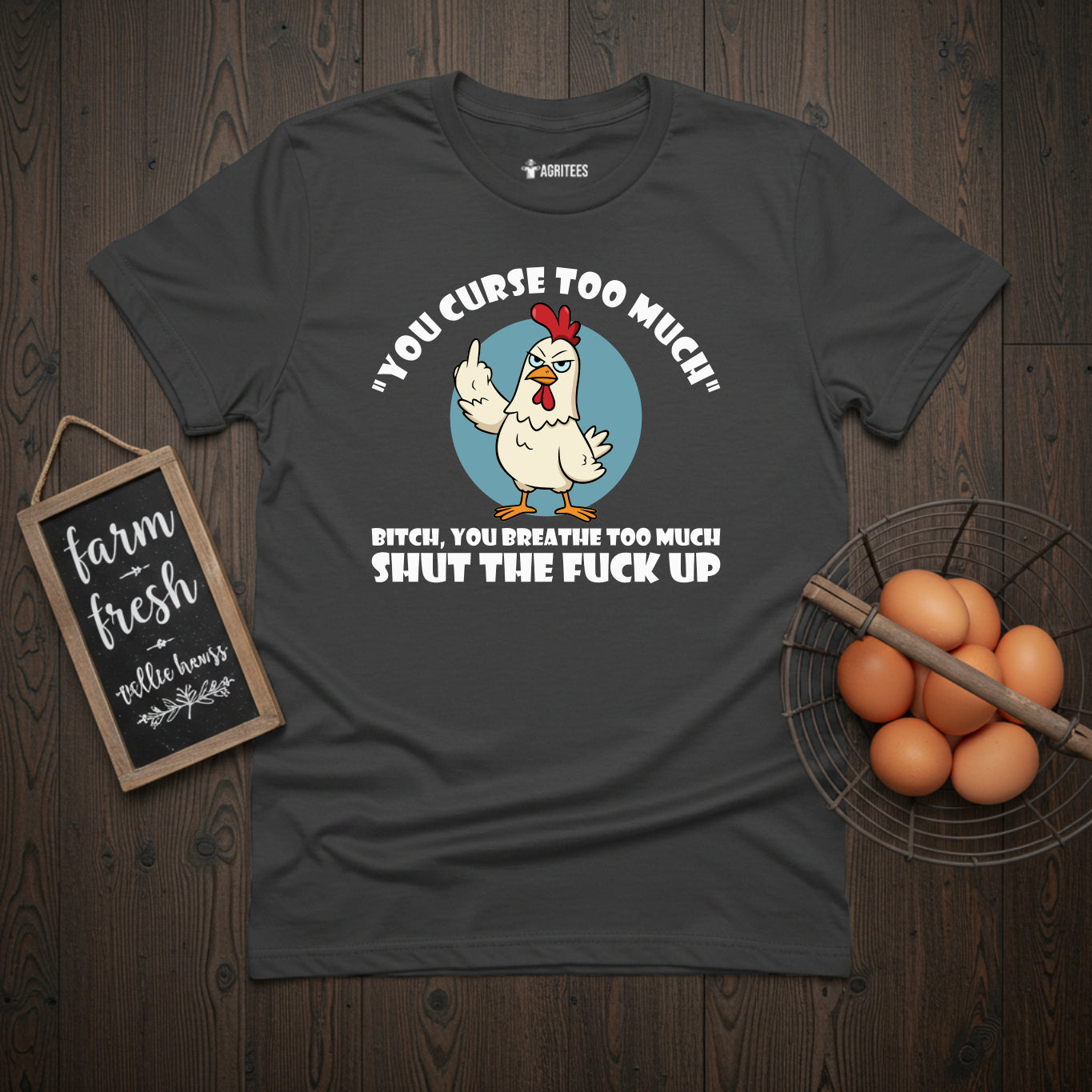You Curse Too Much Sassy Chicken T-Shirt