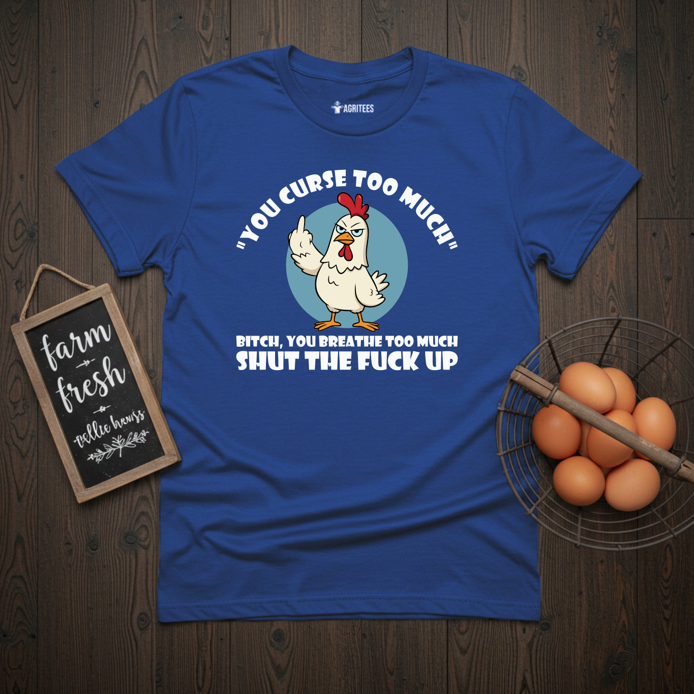 You Curse Too Much Sassy Chicken T-Shirt