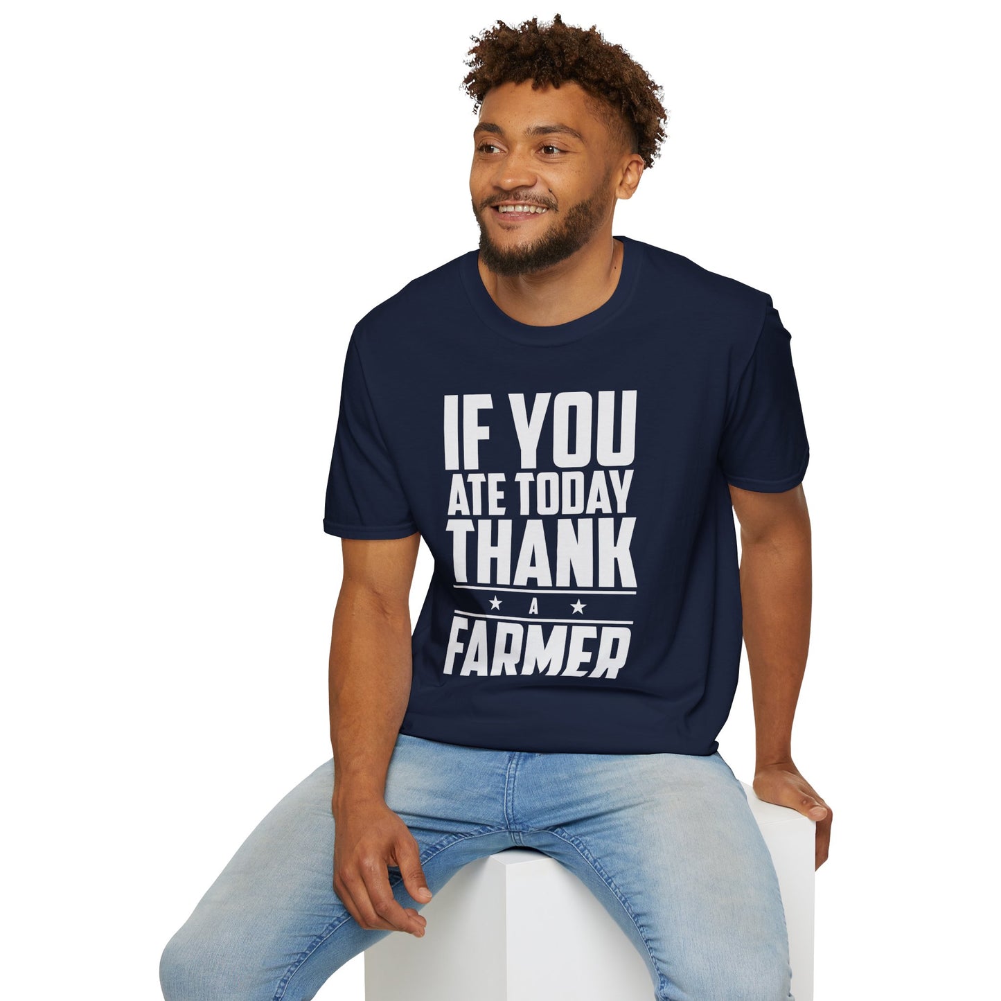 If You Ate Today Thank a Farmer T-Shirt