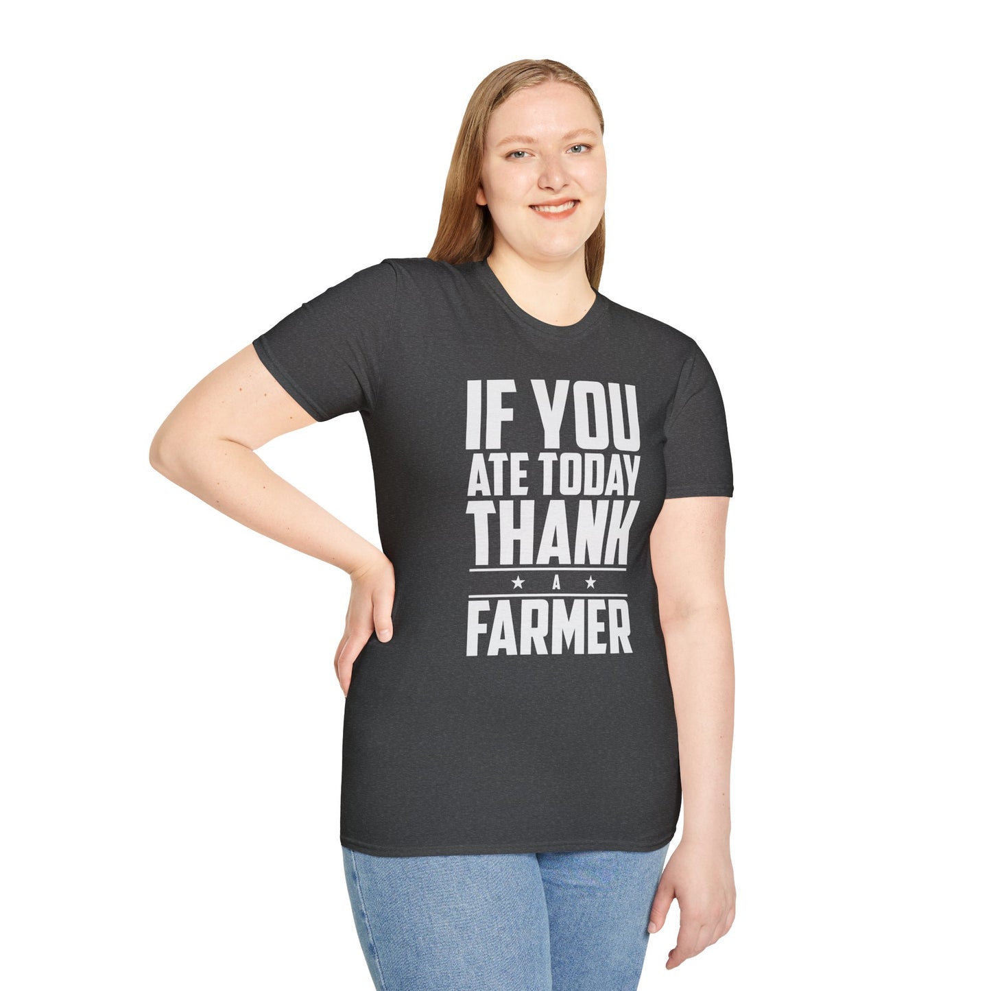 If You Ate Today Thank a Farmer T-Shirt