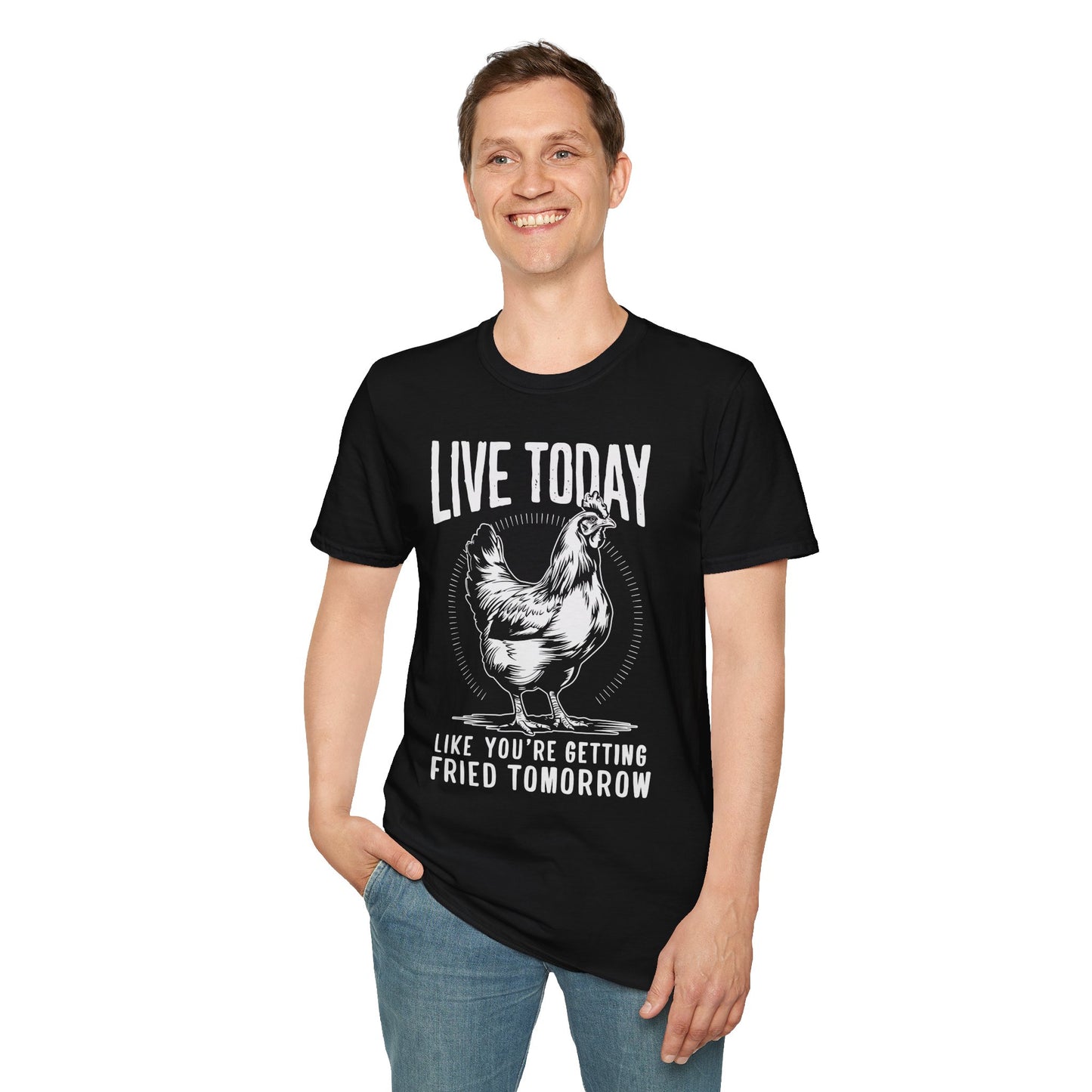 Live Today Like You're Getting Fried Tomorrow Funny T-Shirt