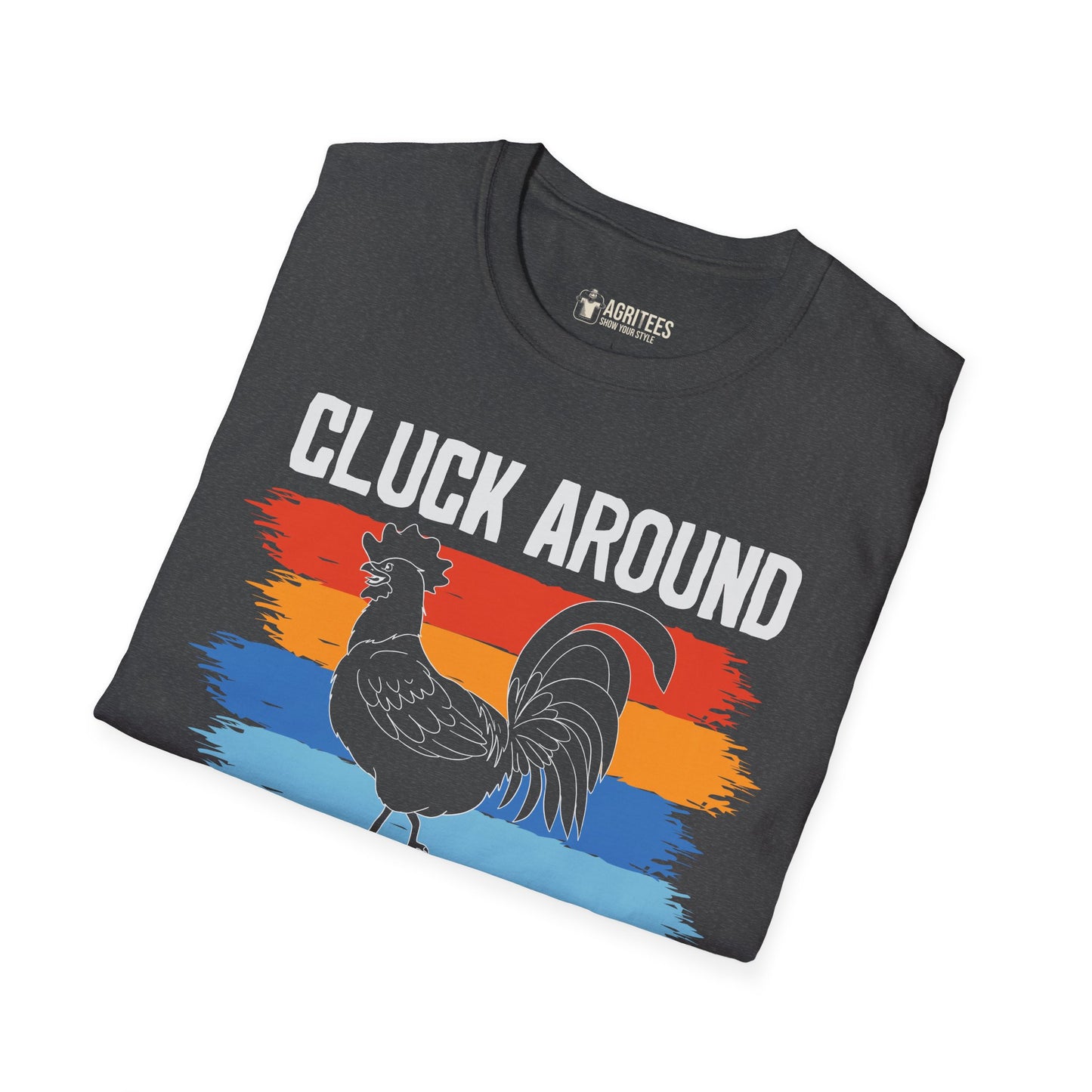 Cluck Around And Find Out T-Shirt