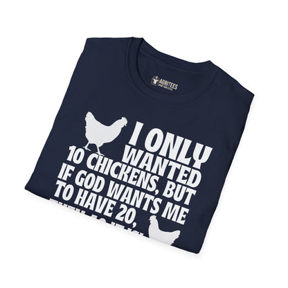 I Only Wanted 10 Chickens... T-Shirt