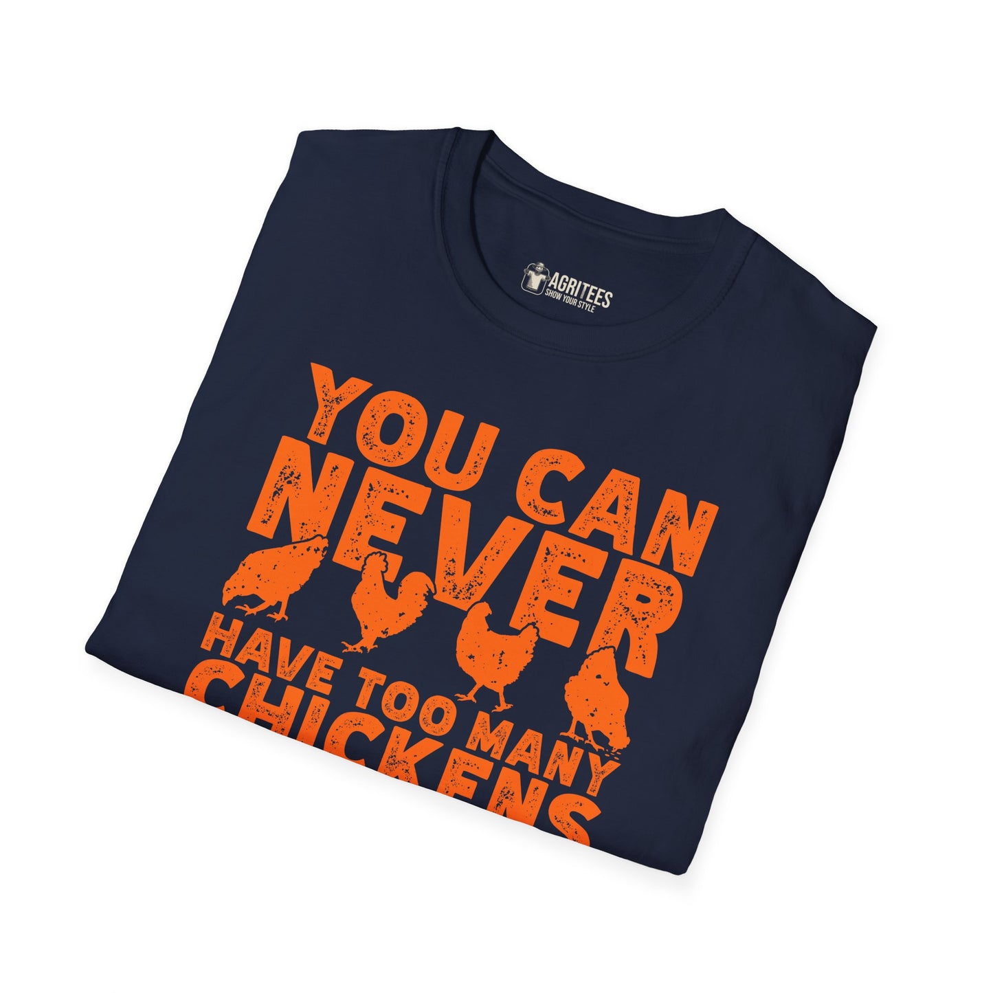 You Can Never Have Too Many Chickens T-Shirt