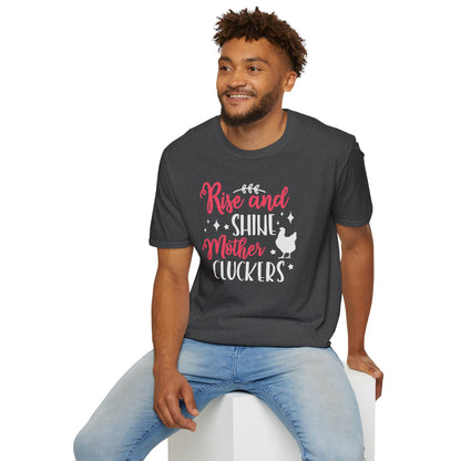 Rise And Shine MorherCluckers T-Shirt