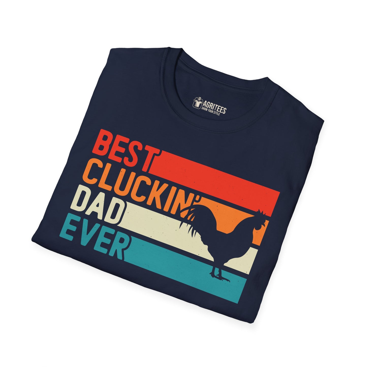 Best Cluckin' Dad Ever Father's day Gift T-Shirt