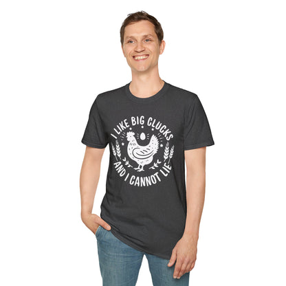 I Like Big Clucks And I Cannot Lie T-Shirt