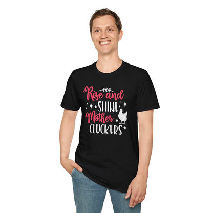 Rise And Shine MorherCluckers T-Shirt