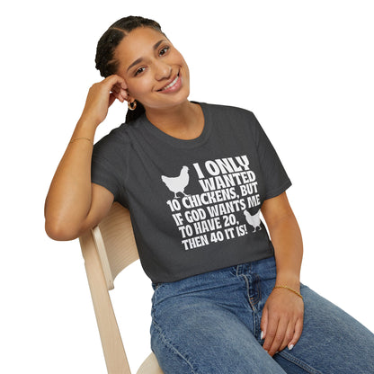 I Only Wanted 10 Chickens... T-Shirt