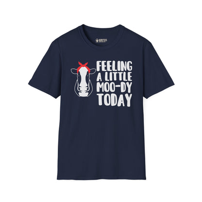 Feeling a Little Moo-dy Today Cow Lovers T-Shirt