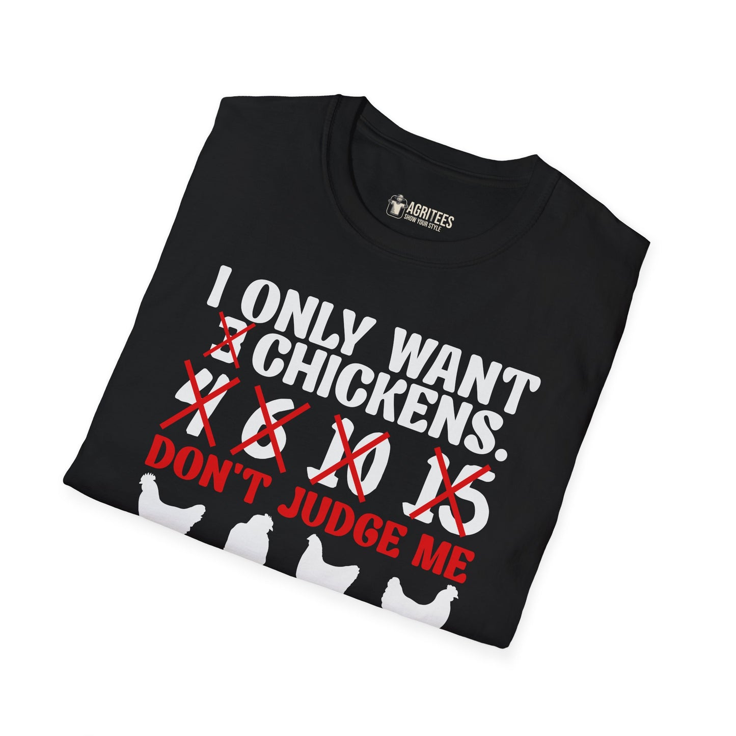 I Only Want 3,4... Chickens... Don't Judge Me T-Shirt