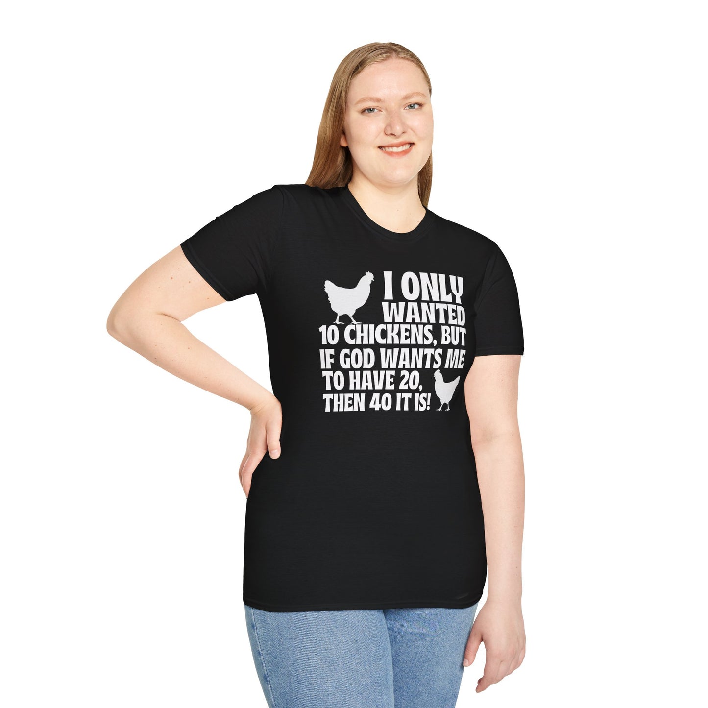 I Only Wanted 10 Chickens... T-Shirt