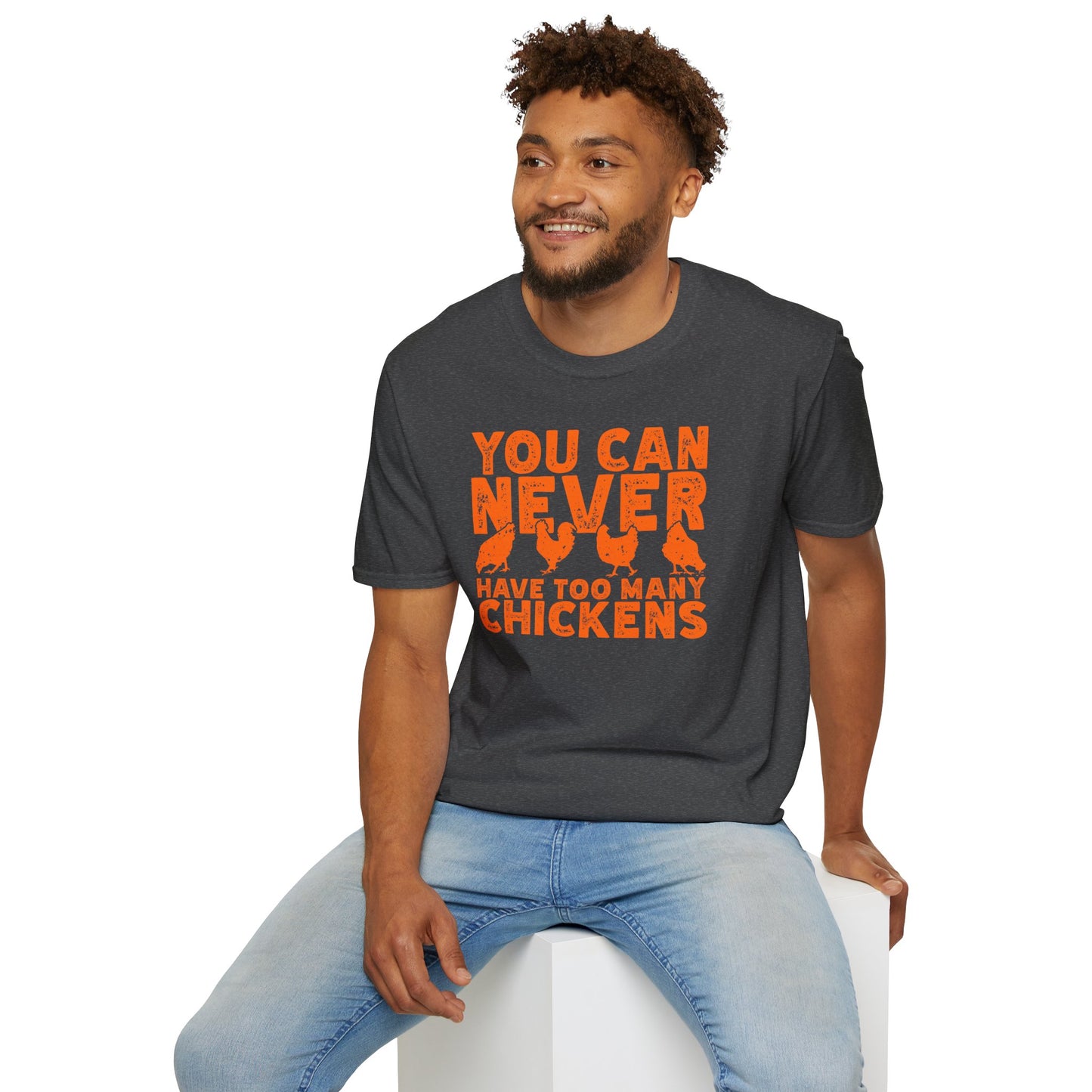 You Can Never Have Too Many Chickens T-Shirt