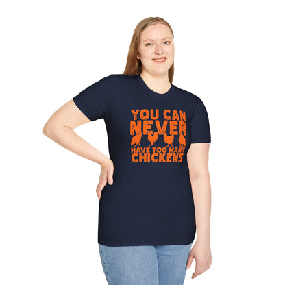 You Can Never Have Too Many Chickens T-Shirt