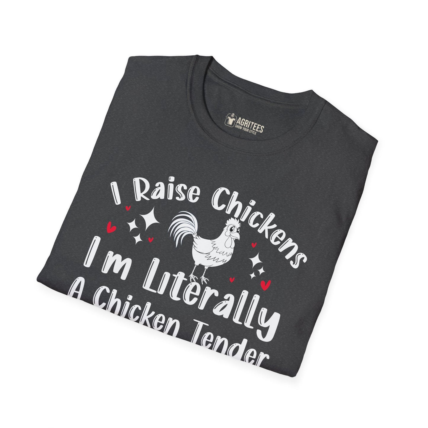 I Raise Chickens I'm Literally a Chicken Tender T-Shirt