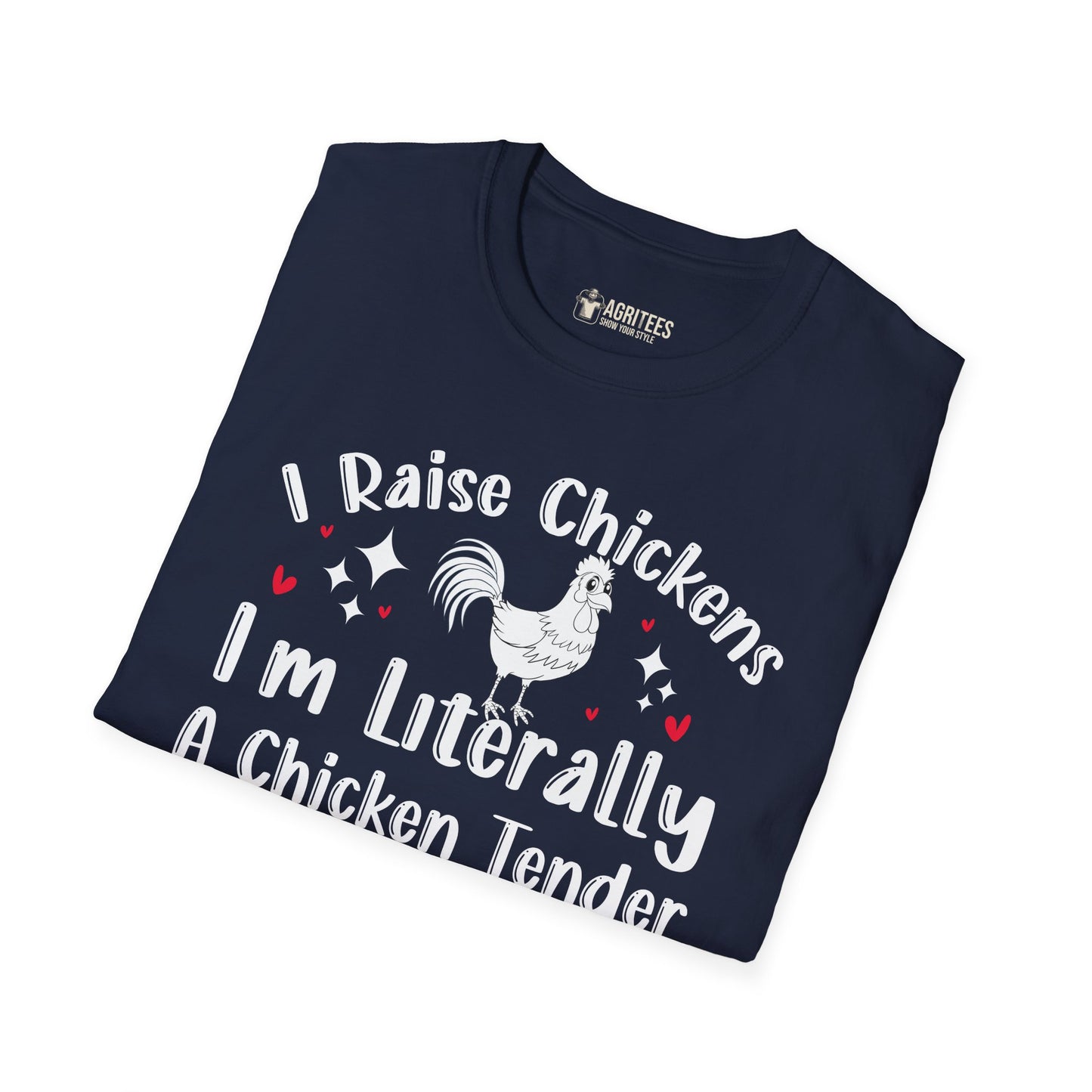 I Raise Chickens I'm Literally a Chicken Tender T-Shirt