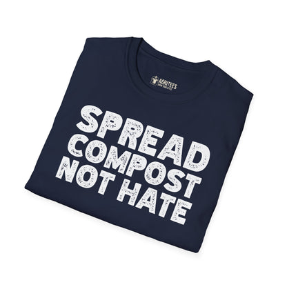 Spread Compost Not Hate Gardening T-Shirt