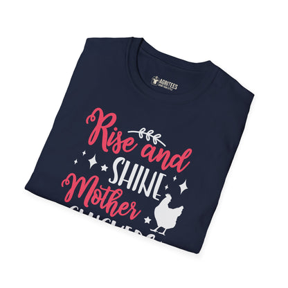 Rise And Shine MorherCluckers T-Shirt