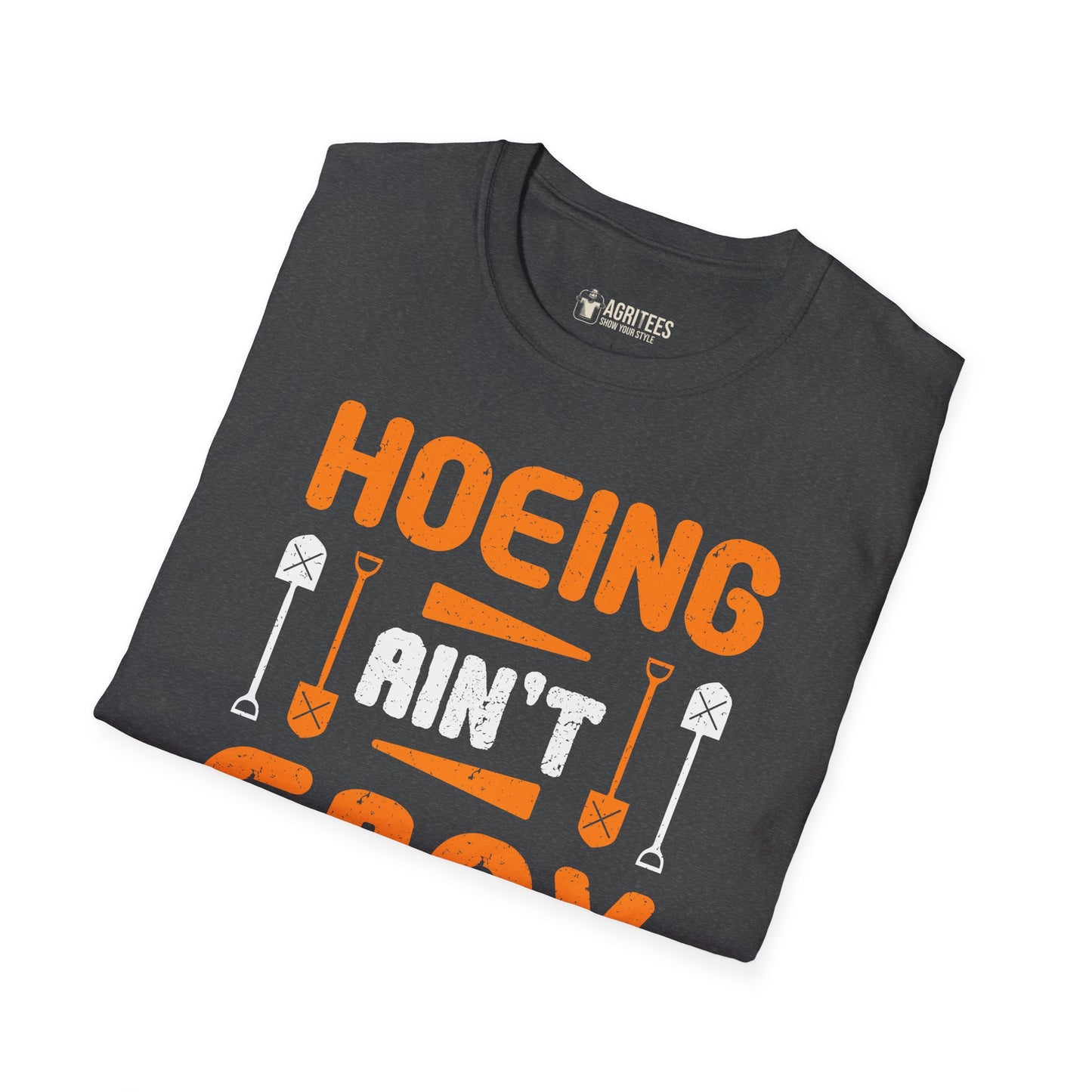 Hoeing Ain't Easy Funny Homestead Gardening T-Shirt