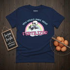 Great Fertilizer T-Shirt