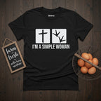 I'm a Simple Woman Faith T-Shirt