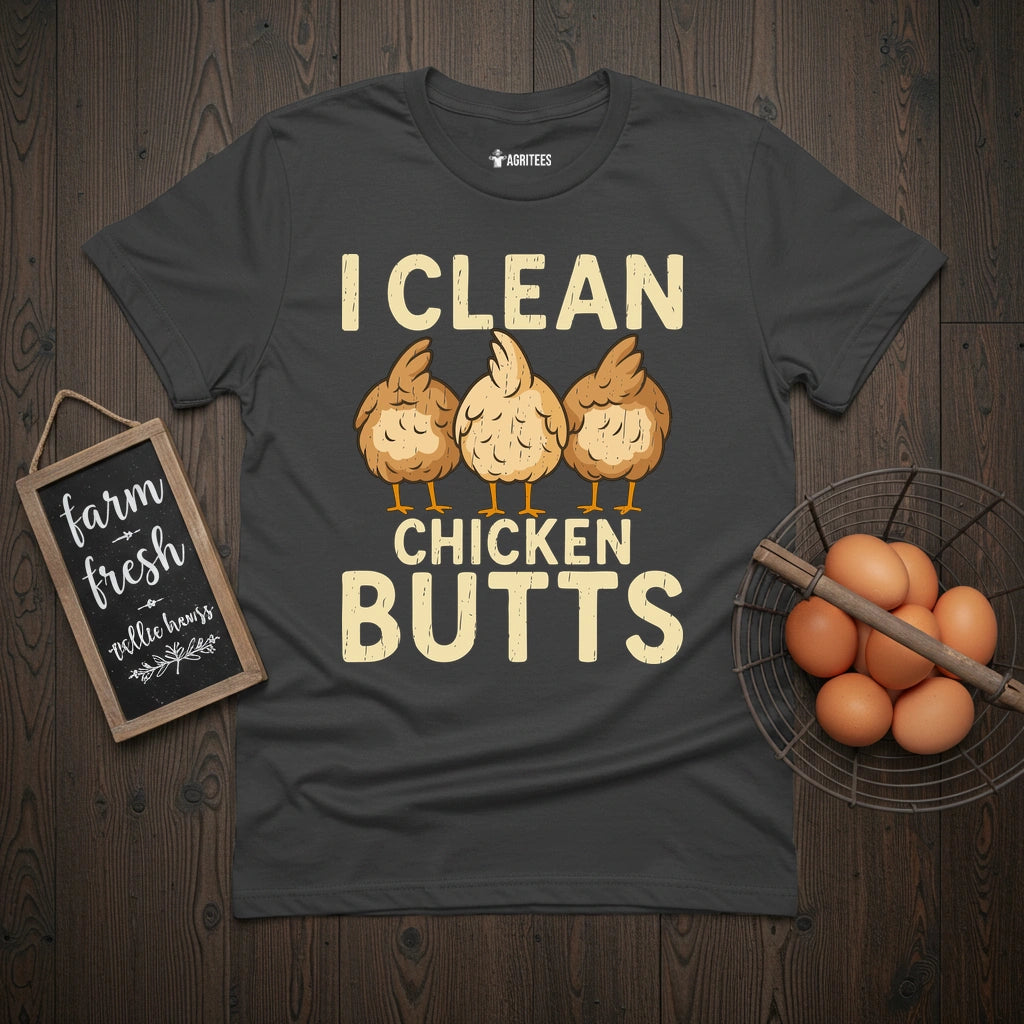 I Clean Chicken Butts T-Shirt