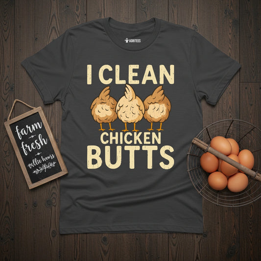 I Clean Chicken Butts T-Shirt