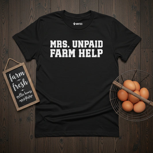 Mrs. Unpaid Farm Help T-Shirt