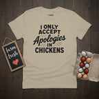 Apologies in Chickens T-Shirt