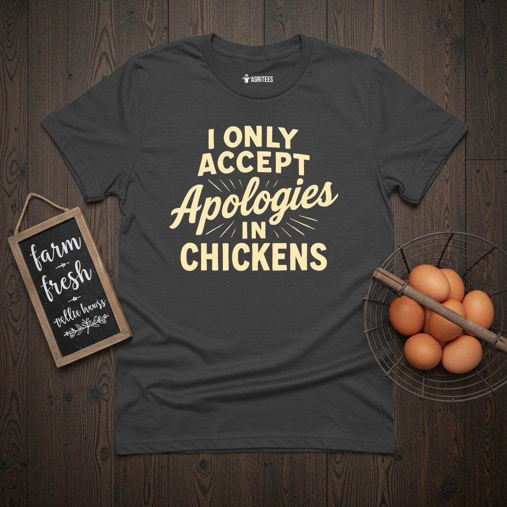 Apologies in Chickens T-Shirt