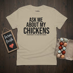 Ask Me About Chickens T-Shirt