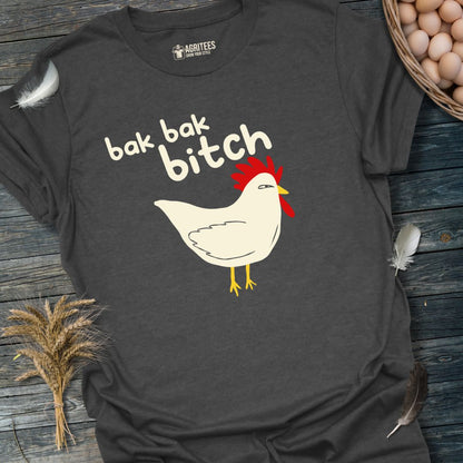 Bak Bak Bitch Funny Chicken T-Shirt