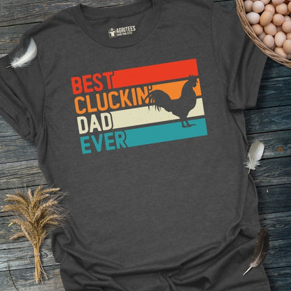 Best Cluckin' Dad Ever Father's day Gift T-Shirt