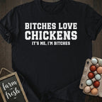 Bitches Love Chickens T-Shirt