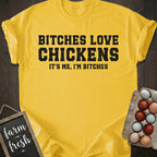 Bitches Love Chickens T-Shirt