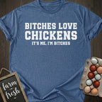 Bitches Love Chickens T-Shirt