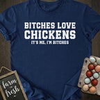 Bitches Love Chickens T-Shirt