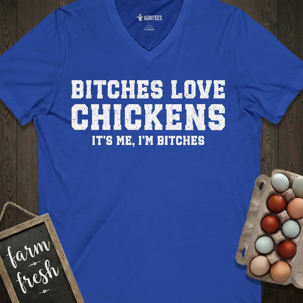 Bitches Love Chickens V-Neck