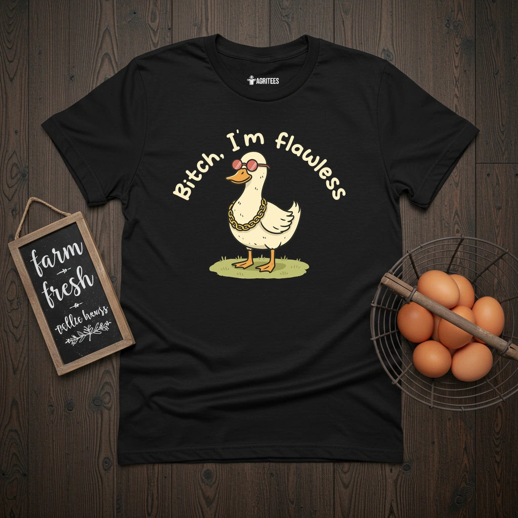 Bitch I'm Flawless Duck T-Shirt
