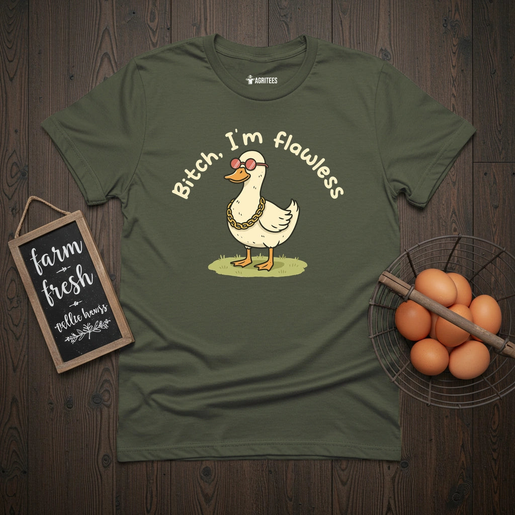 Bitch I'm Flawless Duck T-Shirt