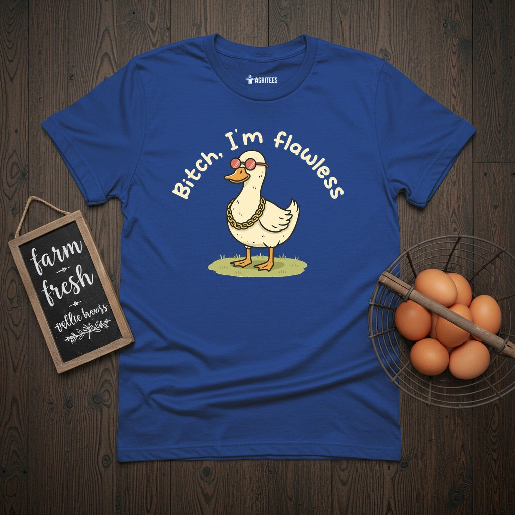 Bitch I'm Flawless Duck T-Shirt