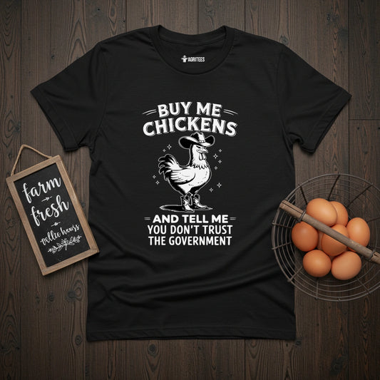 Buy Me Chickens T-Shirt