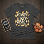 Space Problem Chicken T-Shirt
